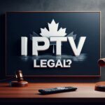 Is IPTV legal in Canada 2026 - law and streaming guide